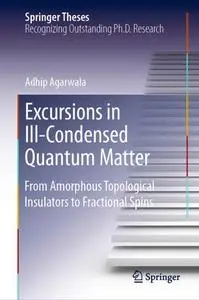 Excursions in Ill-Condensed Quantum Matter: From Amorphous Topological Insulators to Fractional Spins (Repost)