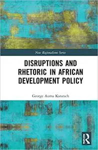 Disruptions and Rhetoric in African Development Policy