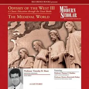 Odyssey of the West III: A Classic Education through the Great Books: The Medieval World (The Modern Scholar) (Audiobook)
