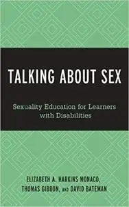 Talking About Sex: Sexuality Education for Learners with Disabilities
