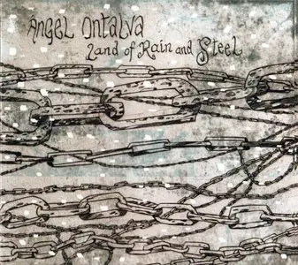 Ángel Ontalva - Land Of Rain And Steel (2013) {Limited Edition}