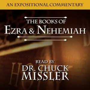 «Ezra & Nehemiah: An Expositional Commentary» by Chuck Missler