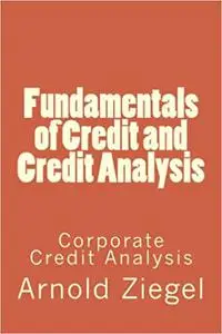 Fundamentals of Credit and Credit Analysis: Corporate Credit Analysis