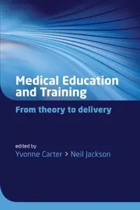 Medical Education and Training: From theory to delivery