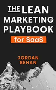 The Lean Marketing Playbook for SaaS: How to drive more leads for your software company with content