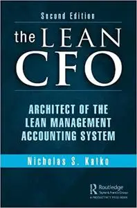 The Lean CFO: Architect of the Lean Management Accounting System, 2nd Edition