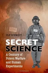 Secret Science: A Century of Poison Warfare and Human Experiments (Repost)