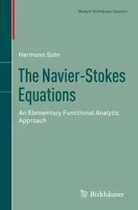 The Navier-Stokes Equations: An Elementary Functional Analytic Approach