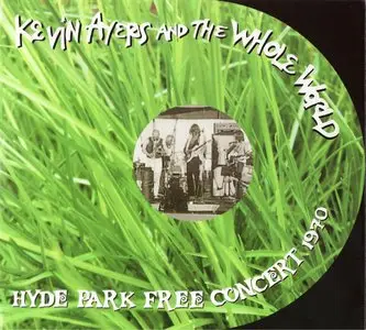 Kevin Ayers And The Whole World - Hyde Park Free Concert 1970 {Reel Recordings RR 002 rel 2007}