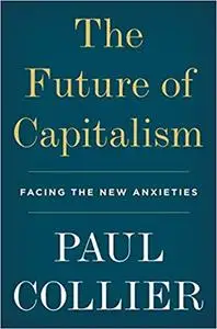 The Future of Capitalism: Facing the New Anxieties