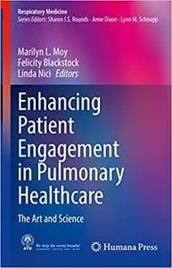 Enhancing Patient Engagement in Pulmonary Healthcare: The Art and Science