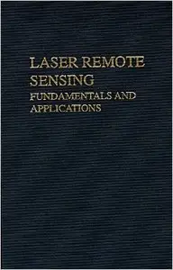 Laser Remote Sensing: Fundamentals and Applications (Repost)