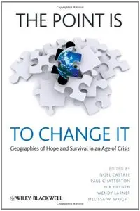 The Point Is To Change It: Geographies of Hope and Survival in an Age of Crisis (repost)