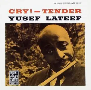 Yusef Lateef - Cry!-Tender (1960) [Reissue 1990]