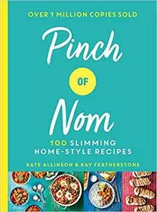 Pinch of Nom: 100 Slimming, Home-style Recipes (Repost)