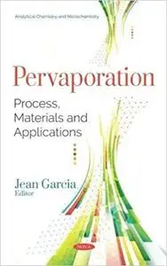 Pervaporation: Process, Materials and Applications