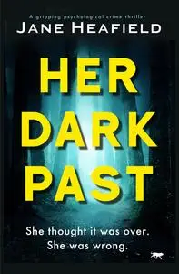«Her Dark Past» by Jane Heafield