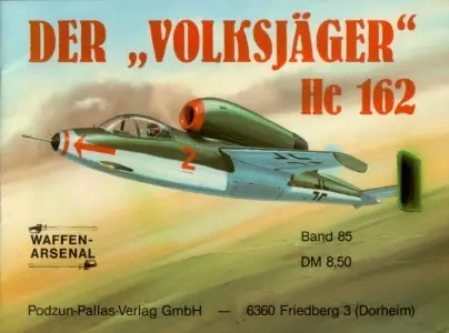 Das Waffen-Arsenal Band 85: Der "Volksjäger" He 162