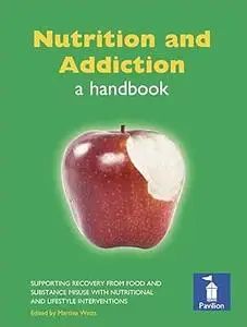 Nutrition and Addiction: a handbook