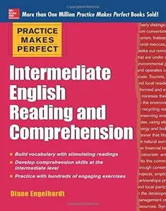 Practice Makes Perfect Intermediate English Reading and Comprehension 
