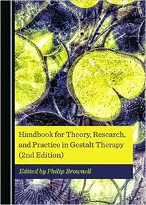 Handbook for Theory, Research, and Practice in Gestalt Therapy (2nd Edition)