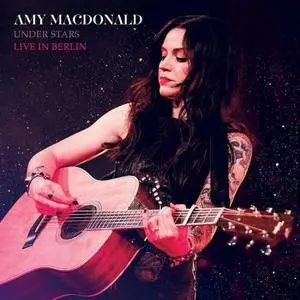 Amy Macdonald - Under Stars (Live In Berlin) (2017)