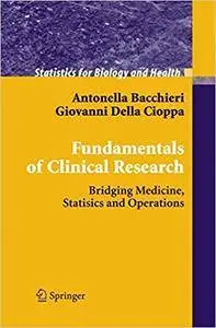 Fundamentals of Clinical Research: Bridging Medicine, Statistics and Operations (Repost)