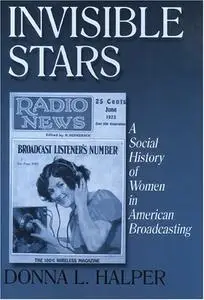 Invisible Stars: A Social History of Women in American Broadcasting