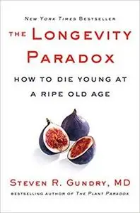 The Longevity Paradox: How to Die Young at a Ripe Old Age