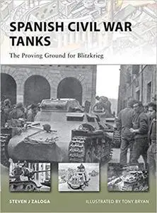 Spanish Civil War Tanks: The Proving Ground for Blitzkrieg (New Vanguard)