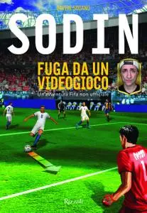 Sodin - Fuga da un videogioco. Un'avventura Fifa non ufficiale