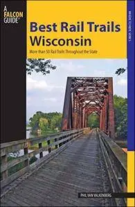 Best Rail Trails Wisconsin: More Than 50 Rail Trails Throughout the State