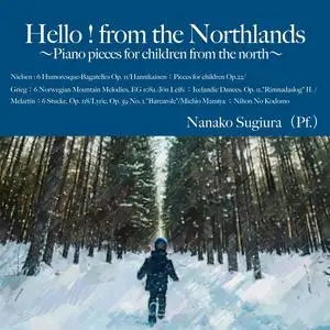 Nanako Sugiura - Hello! From the Northlands: Piano Pieces for Children from the North (2024) [Official Digital Download 24/96]