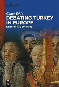 Debating Turkey in Europe: Identities and Concepts