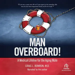 Man Overboard!: A Medical Lifeline for the Aging Male
