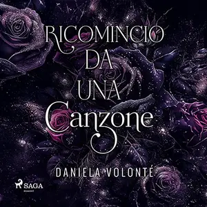 «Ricomincio da una canzone» by Daniela Volonté