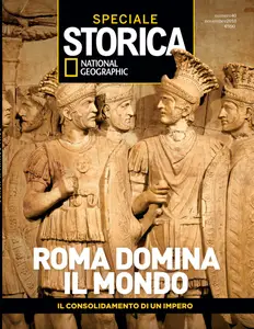 Storica National Geographic Speciale - Roma Domina il Mondo - Novembre 2018
