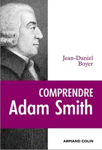 Jean-Daniel Boyer, "Comprendre Adam Smith"