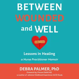 Between Wounded and Well: Lessons in Healing
