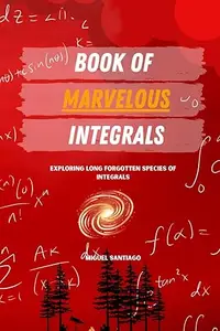 Book of Marvelous Integrals