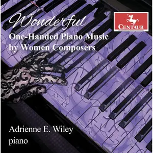 Adrienne E. Wiley - Wonderful One-Handed Piano Music by Women Composers (2024) [Official Digital Download 24/96]