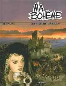 Les fils de l'aigle - Tome 6 - Ma bohème