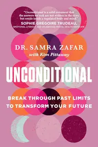 Unconditional: Break Through Past Limits to Transform Your Future