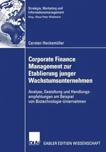 Corporate Finance Management zur Etablierung junger Wachstumsunternehmen: Analyse, Gestaltung und Handlungsempfehlungen am Beis