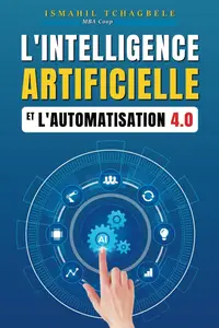 Ismahil Tchagbele, "L'intelligence artificielle et l'automatisation 4.0 : Par où comencer ?"