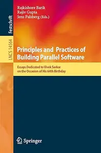 Principles and Practices of Building Parallel Software