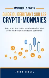 Jason Ansell, "Crypto-monnaie pour les débutants"