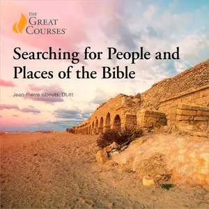 Searching for People and Places of the Bible [TTC Audio]