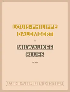 Milwaukee blues - Louis-Philippe Dalembert