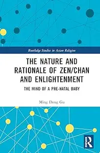 The Nature and Rationale of Zen/Chan and Enlightenment